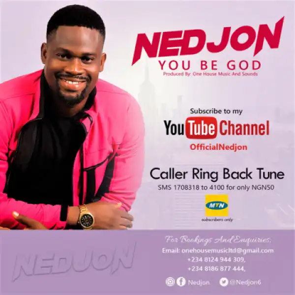 Ned John - You Be God